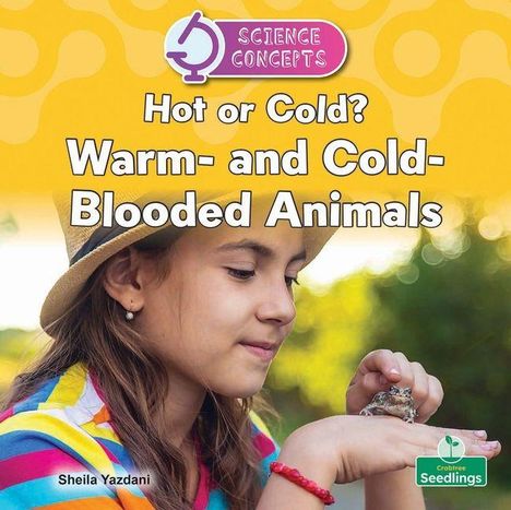 „Science Concepts: Hot or Cold? Warm- and Cold-Blooded Animals.“ Mädchen mit Hut betrachtet einen kleinen Frosch.