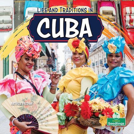 "Life and Traditions in Cuba" steht oben. Drei Frauen in bunten Kleidern mit Kopftüchern und Blumen lächeln in einer Straße.