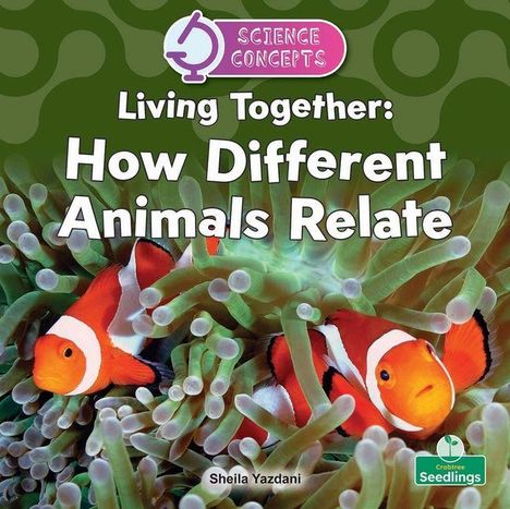 Buchtitel: "Living Together: How Different Animals Relate". Zwei Clownfische schwimmen in Seeanemonen. Oben ist ein Logo.