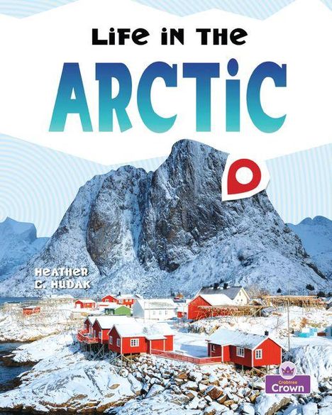 "Life in the Arctic" in großer Schrift. Winterlandschaft mit roten Häusern und schneebedecktem Berg im Hintergrund.