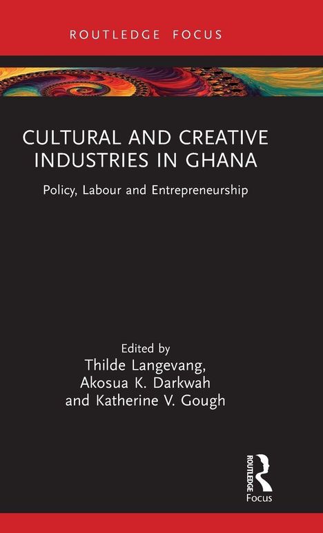 "Cultural and Creative Industries in Ghana: Policy, Labour and Entrepreneurship." Oben bunte abstrakte Grafik.