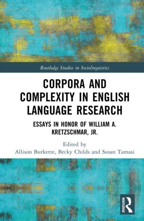 Text: Corpora and Complexity in English Language Research, Essays in Honor of William A. Kretzschmar, Jr., editors genannt.  
Hintergrund: Abstrakte gelb-blaue Muster, Logo unten rechts.