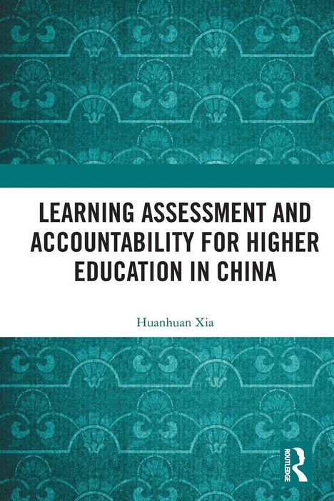 Text: "Learning Assessment and Accountability for Higher Education in China" von Huanhuan Xia. Ein grünes, gemustertes Cover.