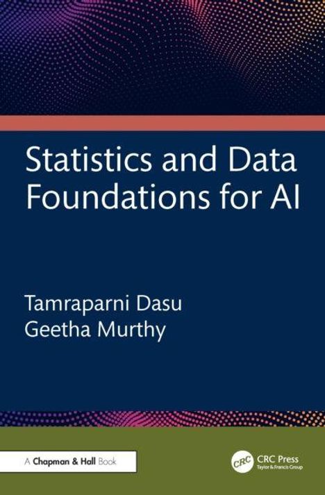 "Statistics and Data Foundations for AI" von Tamraparni Dasu und Geetha Murthy. Dunkles, grafisches Muster oben.