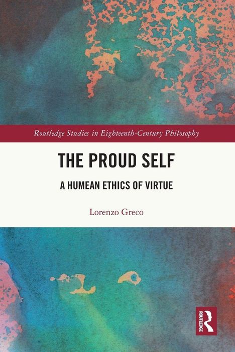 Buchcover mit Titeln: "The Proud Self", "A Humean Ethics of Virtue", Autor: "Lorenzo Greco". Farbverlauf in Blau und Orange.