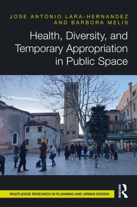 "Health, Diversity, and Temporary Appropriation in Public Space" von Jose Antonio Lara-Hernandez und Barbora Melis. Eine Straßenszene mit Turm.