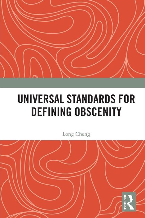 Text: "UNIVERSAL STANDARDS FOR DEFINING OBSCENITY", "Long Cheng". Hintergrund: Rote, geschwungene Linien. Unten ein Logo.
