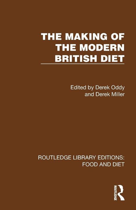 "The Making of the Modern British Diet." Herausgegeben von Derek Oddy und Derek Miller. Brauner Hintergrund.