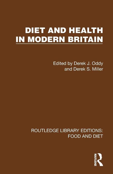 „DIET AND HEALTH IN MODERN BRITAIN“ von Derek J. Oddy und Derek S. Miller, brauner Hintergrund, weißer Text.