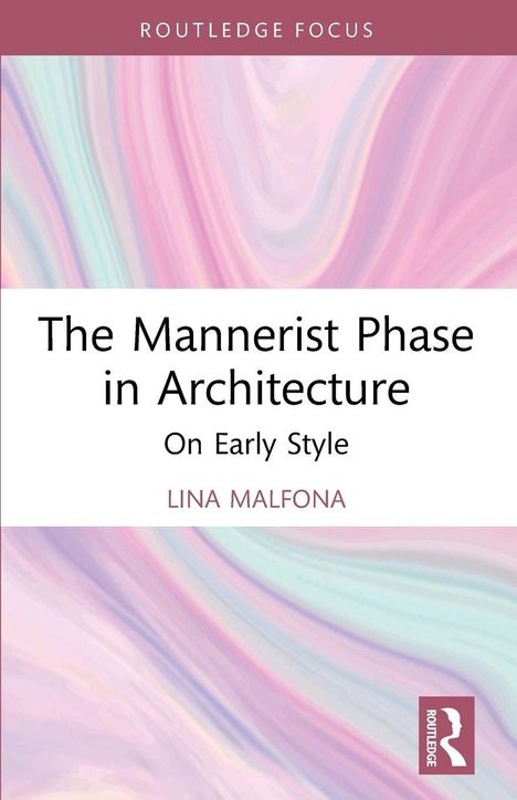 „The Mannerist Phase in Architecture: On Early Style“ von Lina Malfona. Weiches, pastellfarbenes Hintergrunddesign.