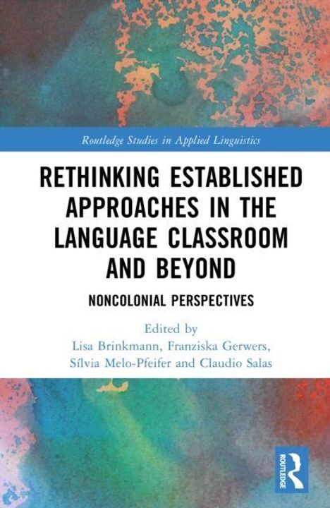 Text: "Rethinking Established Approaches in the Language Classroom and Beyond: Noncolonial Perspectives." Buntes, abstraktes Design.