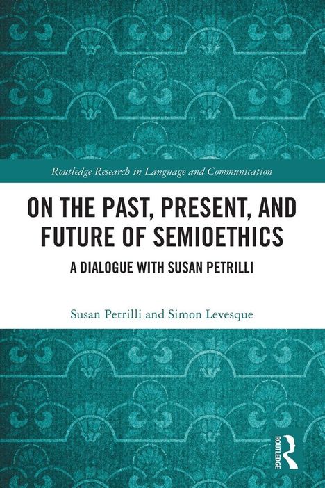 Titel: ON THE PAST, PRESENT, AND FUTURE OF SEMIOETHICS. Autoren: Susan Petrilli und Simon Levesque. Grünes, ornamentales Muster.