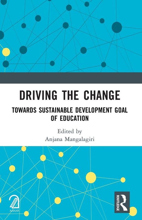 Text: "Driving the Change: Towards Sustainable Development Goal of Education. Edited by Anjana Mangalagiri."  
Hintergrund: Blau mit verbundenen Punkten.