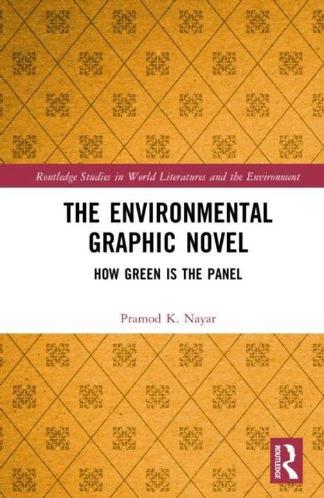Titel: "The Environmental Graphic Novel: How Green Is the Panel". Autor: Pramod K. Nayar. Hintergrund: Gelbes Muster.