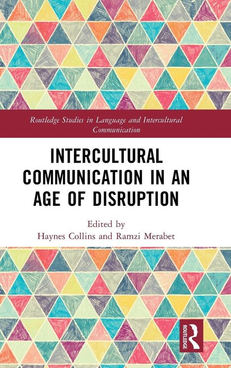„Intercultural Communication in an Age of Disruption“, buntes Dreiecksmuster, Herausgeber: Haynes Collins, Ramzi Merabet.
