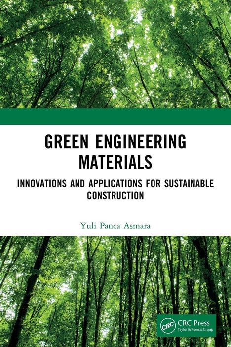 "Green Engineering Materials: Innovations and Applications for Sustainable Construction" von Yuli Panca Asmara. Bäume im Hintergrund.