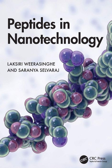 Peptides in Nanotechnology. Autoren: Laksiri Weerasinghe und Saranya Selvaraj. Molekülstruktur aus bunten Kugeln.