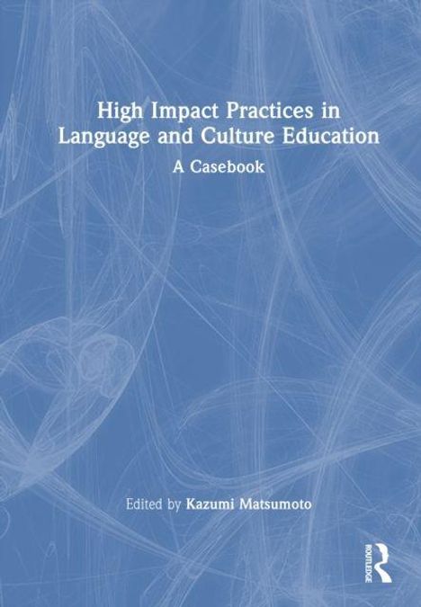 „High Impact Practices in Language and Culture Education: A Casebook, Edited by Kazumi Matsumoto.“ Abstrakte blaue Grafik.