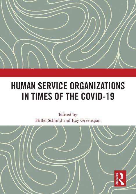 "Buchtitel: HUMAN SERVICE ORGANIZATIONS IN TIMES OF THE COVID-19. Herausgeber: Hillel Schmid und Itay Greenspan. Abstrakte Linien, Logo."
