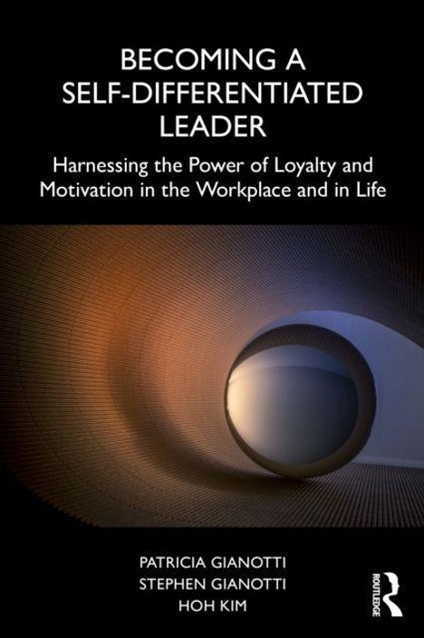 "BECOMING A SELF-DIFFERENTIATED LEADER. Patricia Gianotti, Stephen Gianotti, Hoh Kim. Kreisförmiges, abstraktes Design."