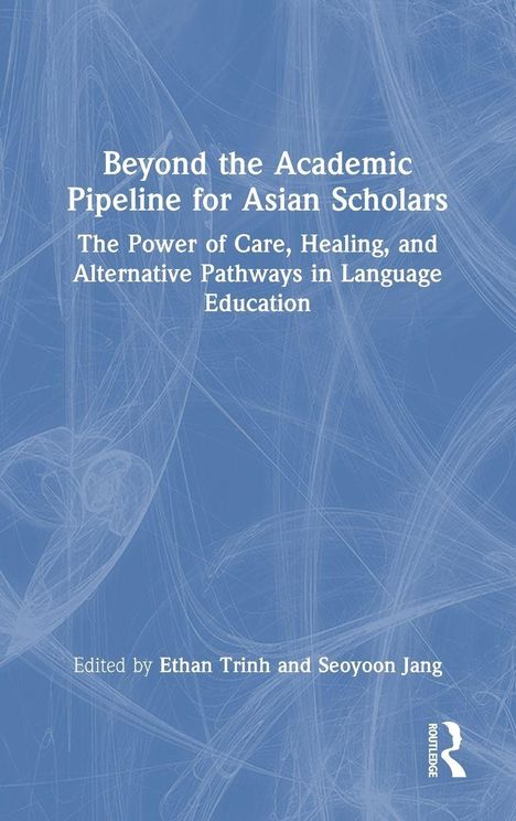 "Beyond the Academic Pipeline for Asian Scholars" in Weiß auf blauem Hintergrund, bearbeitet von Ethan Trinh und Seoyoon Jang.