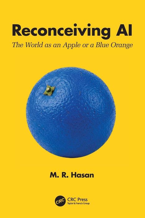 "Reconceiving AI", "The World as an Apple or a Blue Orange", M. R. Hasan. 

Eine blaue Orange auf gelbem Hintergrund, Logo unten.