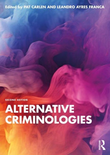 Text: "Edited by Pat Carlen and Leandro Ayres Franca. Second Edition. Alternative Criminologies." Bunte Rauchschwaden.