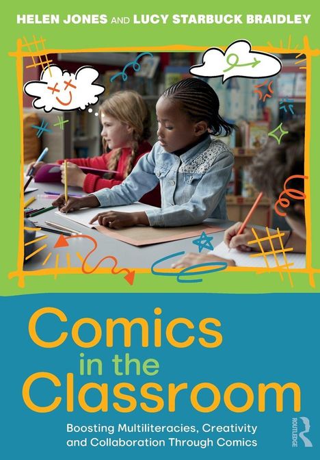 "Comics in the Classroom" von Helen Jones und Lucy Starbuck Braidley. Kinder zeichnen an einem Tisch in einem Klassenzimmer.