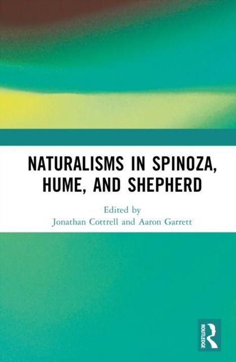 Text: "NATURALISMS IN SPINOZA, HUME, AND SHEPHERD. Edited by Jonathan Cottrell and Aaron Garrett." Unterer Teil: Logo.

Farben: Grün, Gelb, Blau.