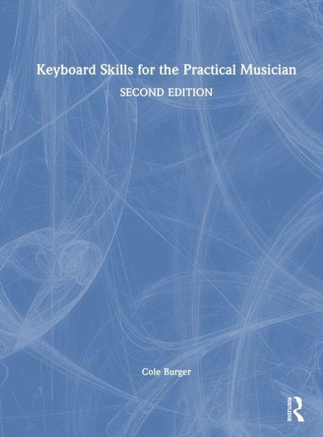 Text: "Keyboard Skills for the Practical Musician, Second Edition, Cole Burger." Hintergrund in Blau mit weißen Linien.
