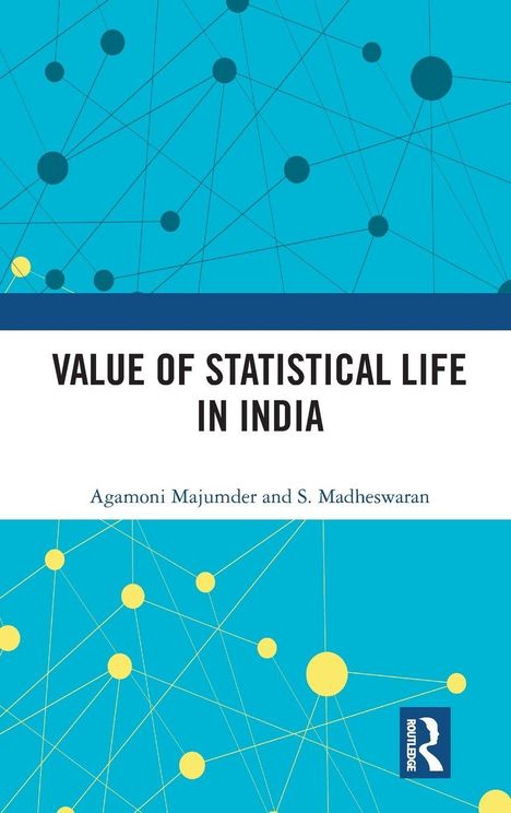 Buchtitel: "Value of Statistical Life in India". Autoren: Agamoni Majumder, S. Madheswaran. Blaues, grafisches Design mit Linien und Kreisen.