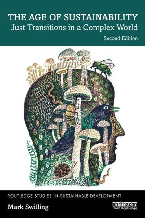 "The Age of Sustainability: Just Transitions in a Complex World, Second Edition, Mark Swilling." Illustration eines Kopfes mit Pilzen und Tieren.
