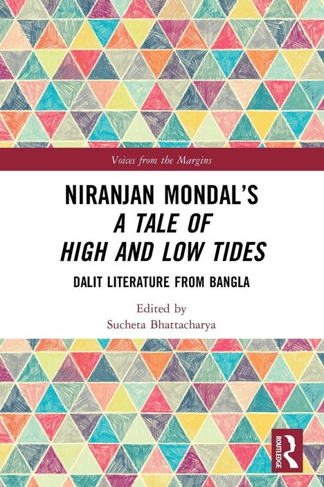 „Voices from the Margins“, „NIRANJAN MONDAL'S A TALE OF HIGH AND LOW TIDES: DALIT LITERATURE FROM BANGLA“, buntes Dreieckmuster.