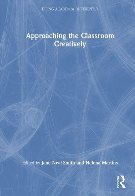 Text: "Approaching the Classroom Creatively" über abstraktem blauem Hintergrund. Unten Editoren: Jane Neal-Smith und Helena Martins.