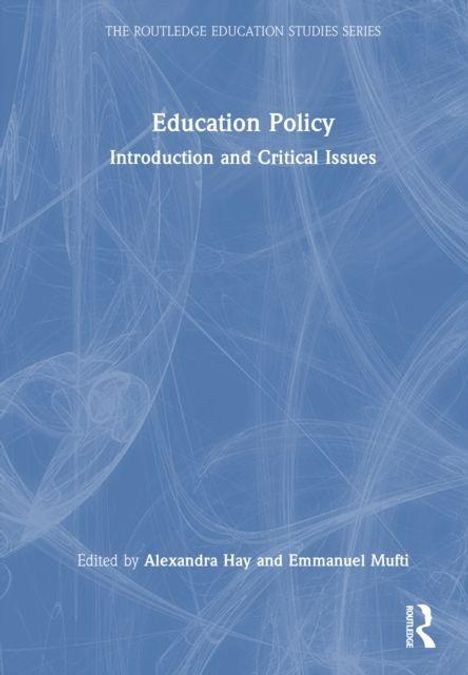 „Education Policy: Introduction and Critical Issues“, Herausgeber: Alexandra Hay, Emmanuel Mufti. Blau, abstrakte Muster.