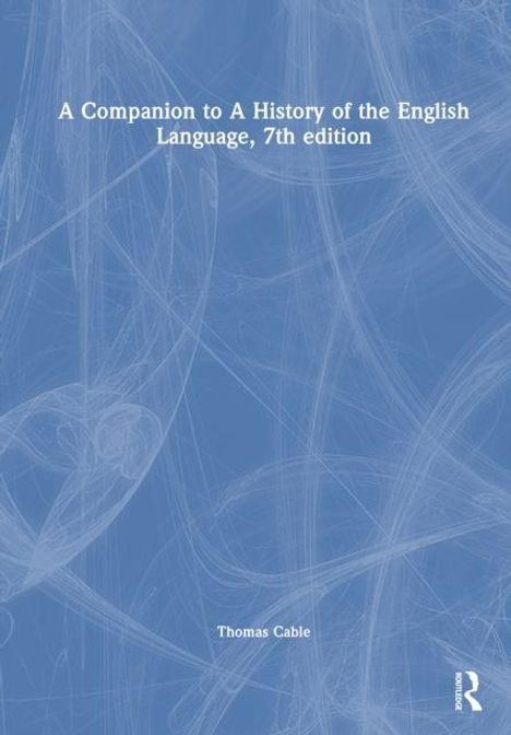 Text: "A Companion to A History of the English Language, 7th edition" und "Thomas Cable". Hintergrund in Blau mit weißen Linien.
