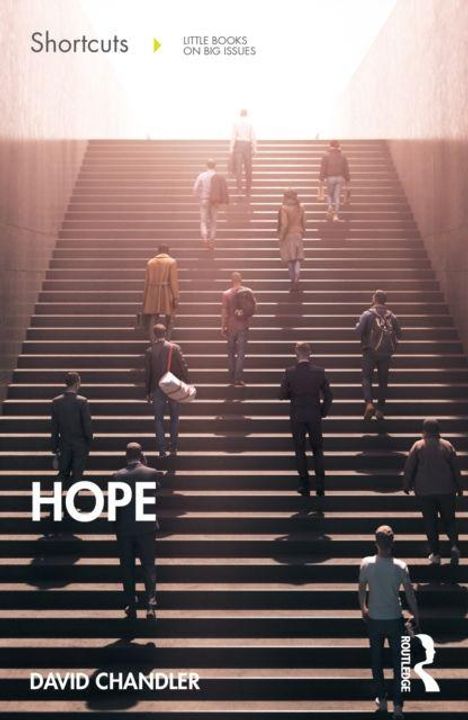 Oben: „Shortcuts - Little Books on Big Issues“. Unten: „Hope“ von David Chandler. Leute gehen Treppen hinauf ins Licht.
