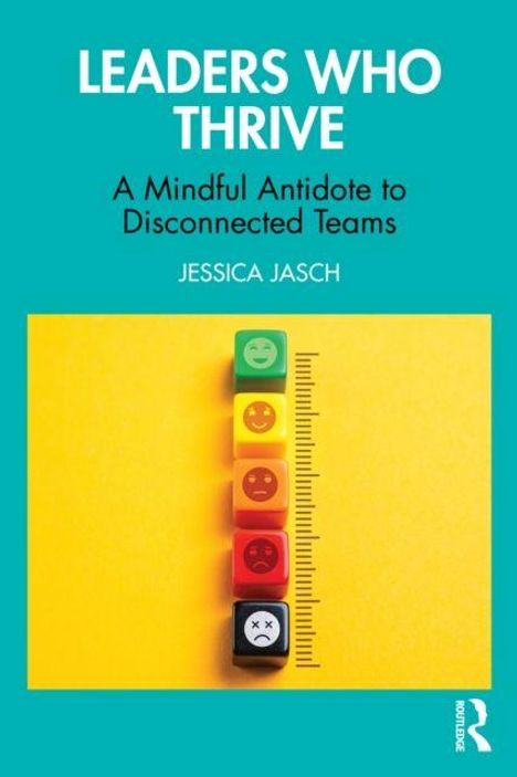 "LEADERS WHO THRIVE: A Mindful Antidote to Disconnected Teams, Jessica Jasch." Bunte Emoji-Würfel neben Lineal.