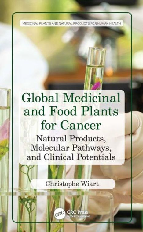 Buchtitel: "Global Medicinal and Food Plants for Cancer". Autor: Christophe Wiart. Hintergrund: Labor mit Reagenzgläsern.