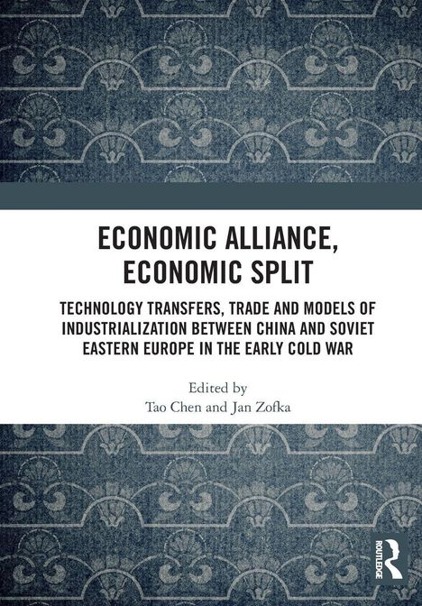 "ECONOMIC ALLIANCE, ECONOMIC SPLIT", ein Buch von Tao Chen und Jan Zofka, blau-graues Muster, Routledge-Logo.