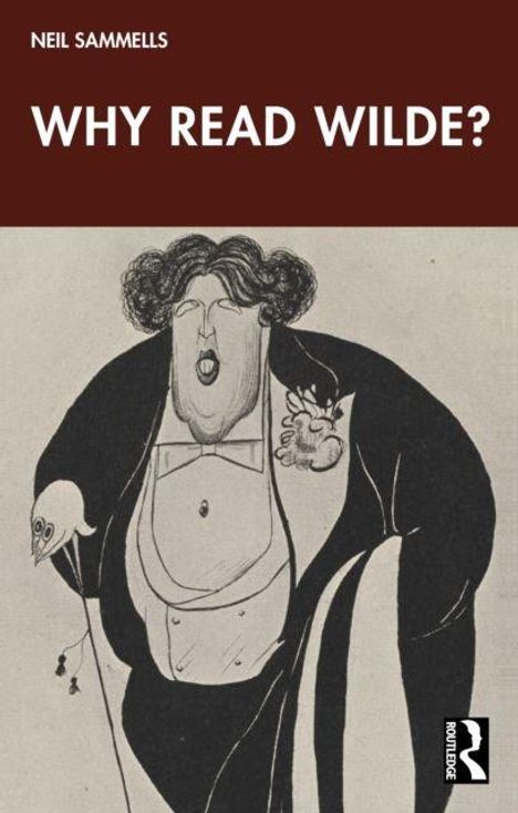 Text: "NEIL SAMMELLS WHY READ WILDE?" und "ROUTLEDGE" als Logo. Illustration eines Mannes im Anzug mit Blumen am Revers.