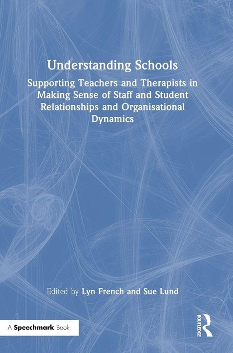 "Understanding Schools" steht groß in Weiß auf blauem Hintergrund mit abstrakten Linien. Editor: Lyn French, Sue Lund.