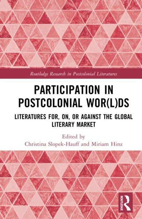 "PARTICIPATION IN POSTCOLONIAL WOR(L)DS. Edited by Christina Slopek-Hauff and Miriam Hinz." 
Rote geometrische Muster oben.