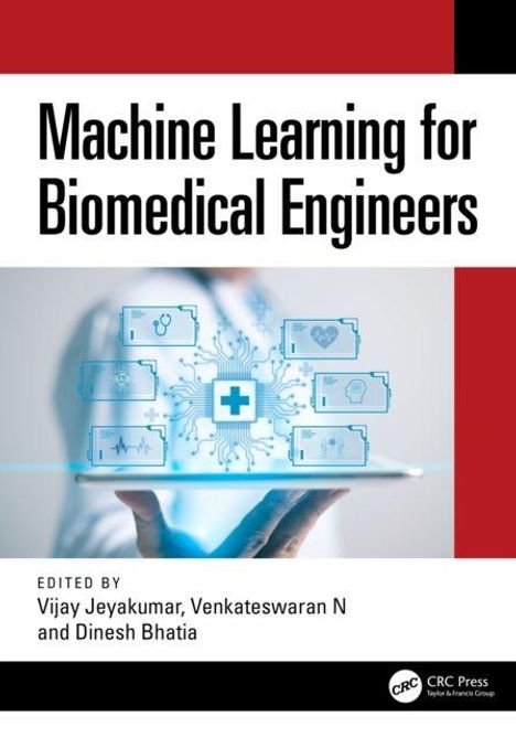 "Machine Learning for Biomedical Engineers" oben, darunter Herausgeber: Vijay Jeyakumar, Venkateswaran N, Dinesh Bhatia. Arzt-Illustration.