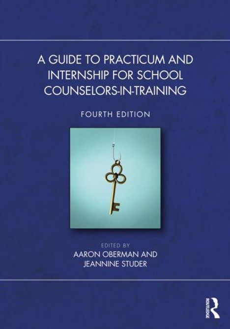 „A Guide to Practicum and Internship for School Counselors-in-Training, Fourth Edition.“ Abgebildet ist ein Schlüssel.