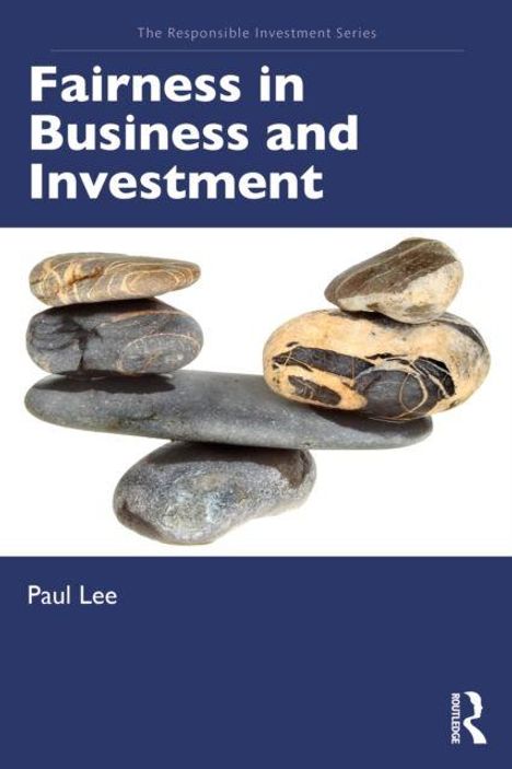 „Fairness in Business and Investment“ von Paul Lee. Fünf flache Steine sind künstlerisch gestapelt.