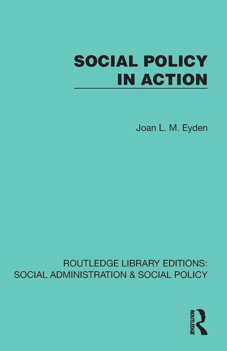 Text: "SOCIAL POLICY IN ACTION" von Joan L. M. Eyden. Verlag: ROUTLEDGE LIBRARY EDITIONS. Ein einfaches türkisfarbenes Cover.