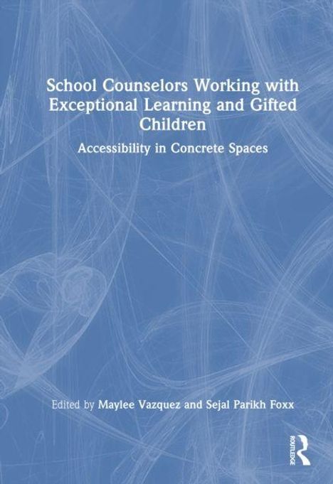 "School Counselors Working with Exceptional Learning and Gifted Children: Accessibility in Concrete Spaces." Cover in Blau.
