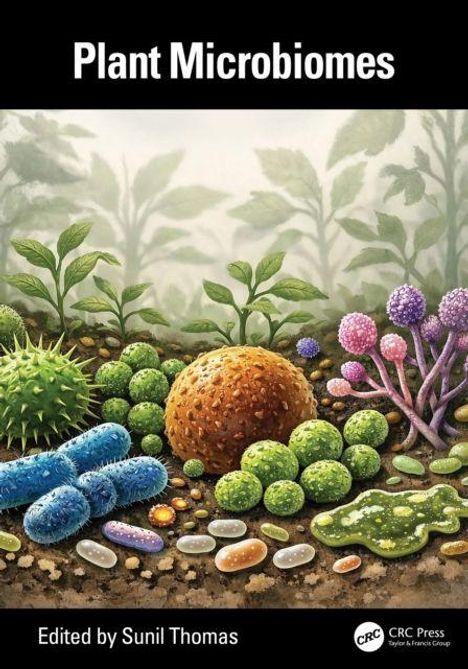"Plant Microbiomes. Edited by Sunil Thomas" zeigt eine farbenfrohe Illustration von Mikroben und Pflanzen im Boden.