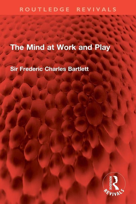 "The Mind at Work and Play", Sir Frederic Charles Bartlett. Rote, strukturierte Oberfläche, ähnlich Schuppen.